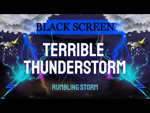 Terrible Thunderstorm & Rain Sounds For Sleeping - Rumbling Storm | Black Screen
