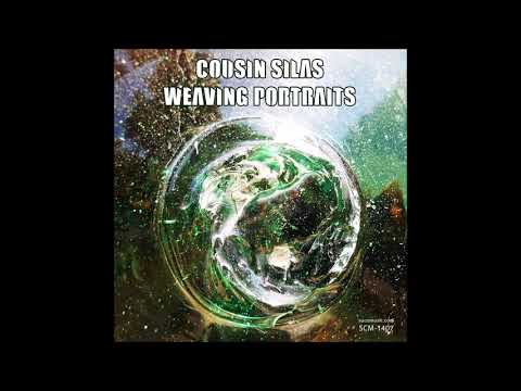 Cousin Silas -  Weaving Portraits [Full Album]