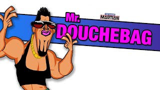 Your Favorite Martian - Mr. Douchebag [Official Music Video]