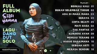 Download lagu Selfi Yamma Full Album - Lagu Dangdut Solo - Berkali Kali - Bukan Selembar Tissue - Tak Pantas mp3