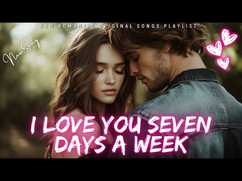 💕 New Love Song | I Love You Seven Days A Week (Lyric Video) | Emotional Ballad | Romantic Music 💕