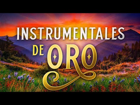 Musica Instrumental de Oro Para Escuchar - 30 Grandes Exitos Instrumentales