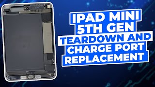 iPad mini 5th GEN Teardown and Charge Port Replacement DETAILED PART 1