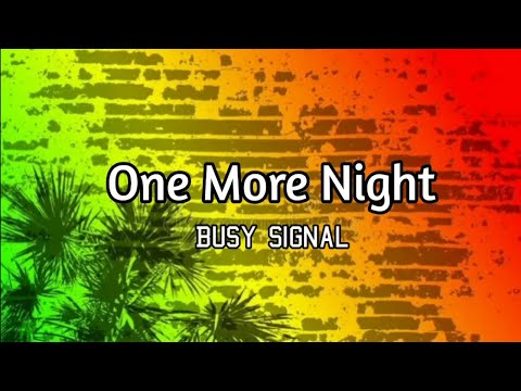 One More Night - Busy Signal (Lyrics Music Video)