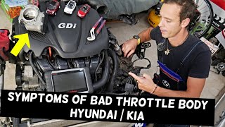 SYMPTOMS OF BAD THROTTLE BODY ON HYUNDAI KIA
