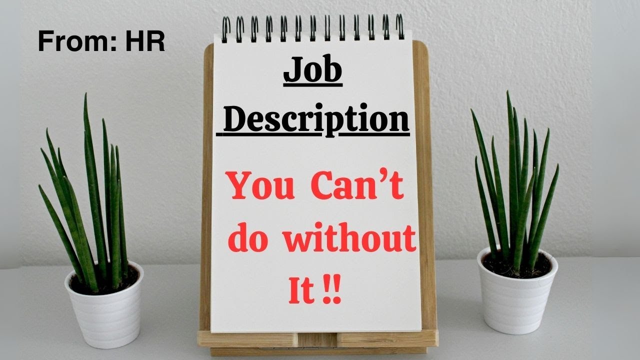 Job descriptions - Purpose, importance and benefits for Employers and Employees 2024