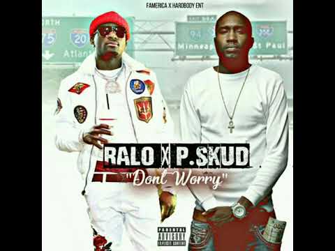 P.Skud ft. Ralo - Don't Worry