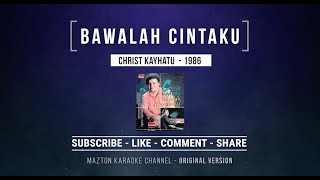 Download lagu BAWALAH CINTAKU - Christ Kayhatu (1986) KARAOKE (ORIGINAL VERSION) mp3
