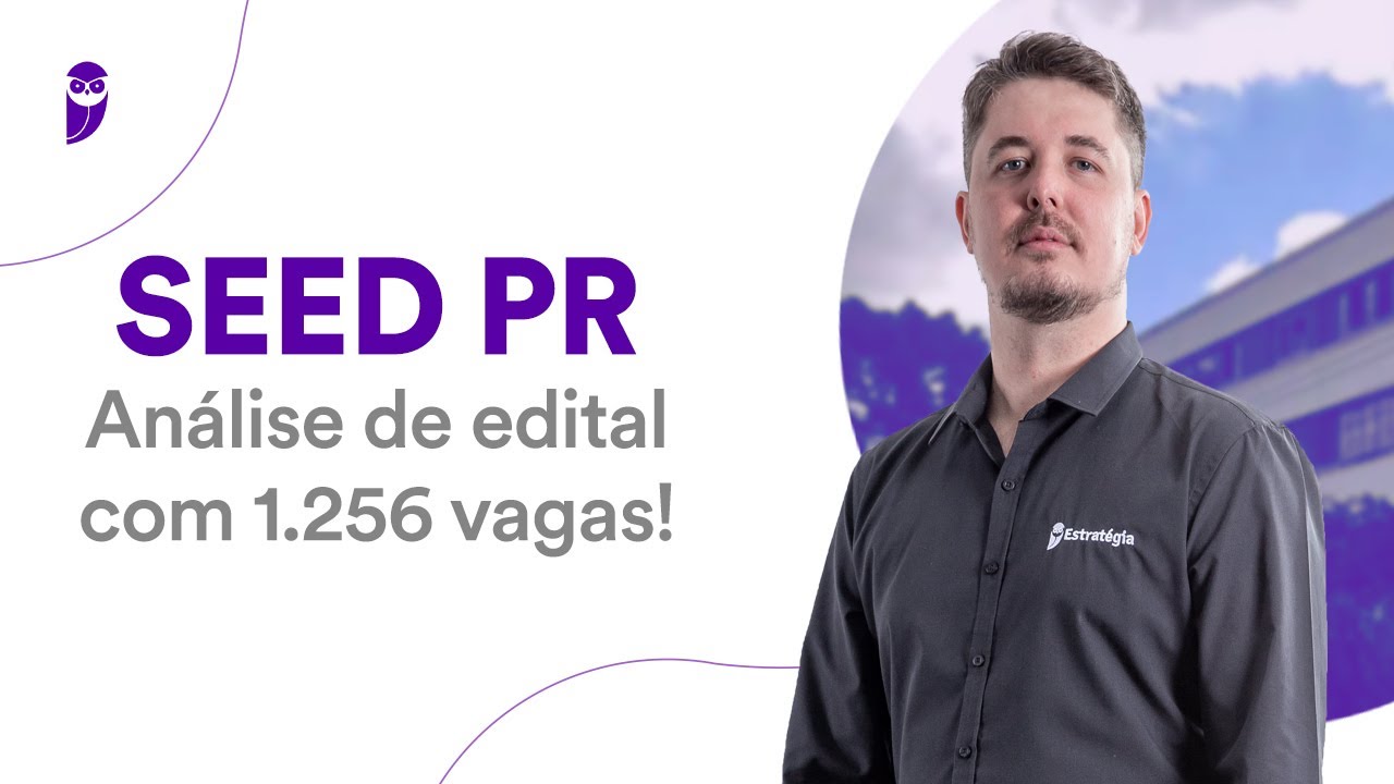 SEED PR: Análise de edital com 1.256 vagas!