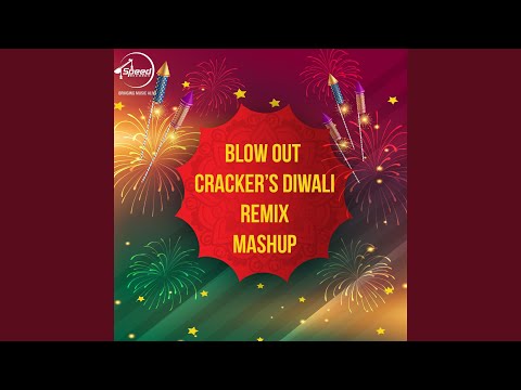 Blow Out Crackers Diwali Remix Mashup