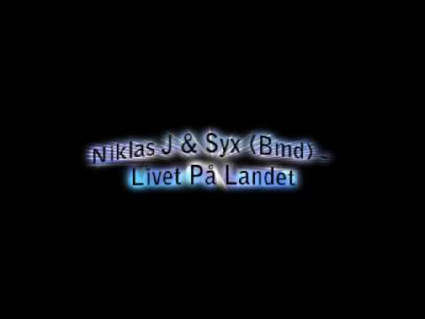 Niklas J & Syx (Bmd) - Livet På Landet