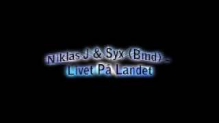Niklas J & Syx (Bmd) - Livet På Landet