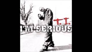 T.I. - I&#39;m Serious
