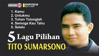 Download lagu Tito Sumarsono ~ 5 Lagu Pilihan mp3