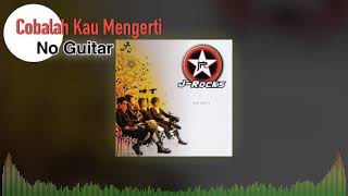 Download lagu [No Guitar] Cobalah Kau Mengerti - J Rocks mp3