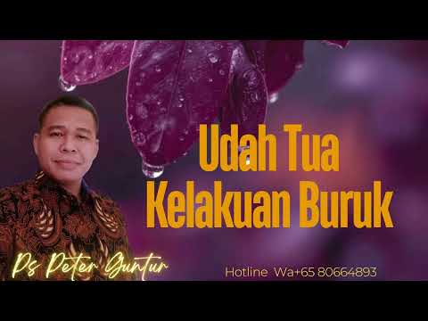 UDAH TUA KELAKUAN TETEP BURUK   - PETER GUNTUR