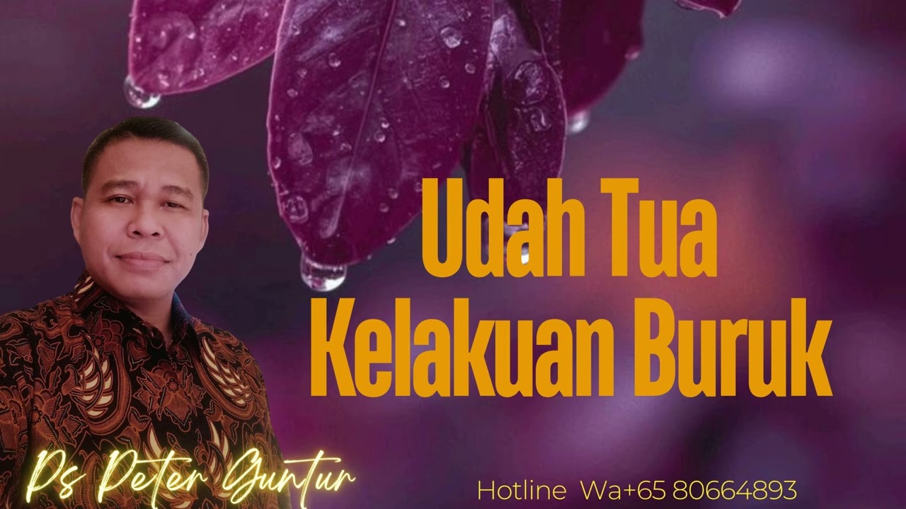 UDAH TUA KELAKUAN TETEP BURUK   - PETER GUNTUR