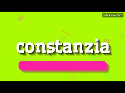 CONSTANZIA - HOW TO PRONOUNCE IT!?