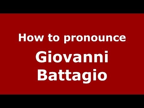 How to pronounce Giovanni Battagio (Italian/Italy) - PronounceNames.com