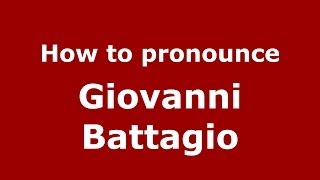 How to pronounce Giovanni Battagio