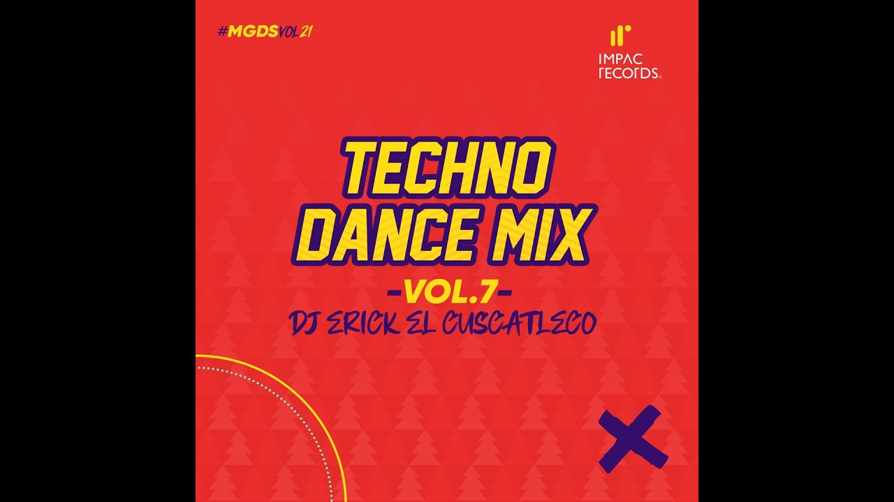 Techno Dance Mix Vol7 by DJ Erick El Cuscatleco IR