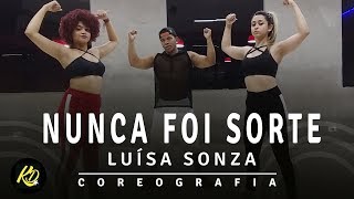 Luísa Sonza - Nunca Foi Sorte | Coreografia KDence