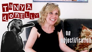 Tanya Donelly on objectification- Women of Rock Oral History Project