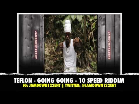 Teflon - Going & Going - 10 Speed Riddim - February 2014