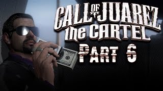 Call of Juarez: The Cartel Gameplay Walkthrough | Part 6 | Chapter 5 | (60FPS PC)