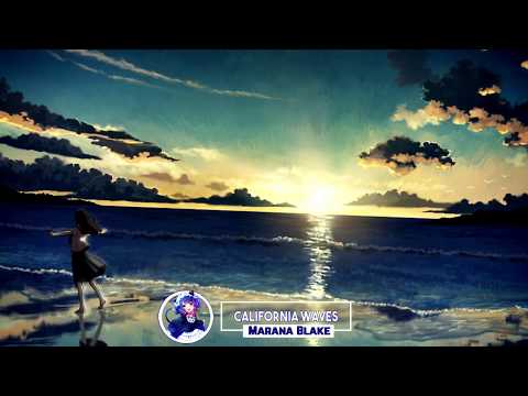Nightcore - California Waves「Marana Blake」