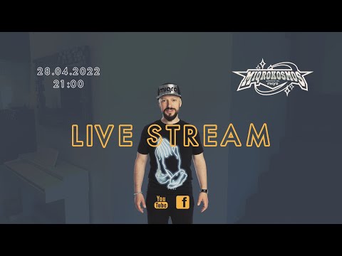 MIQROKOSMOS Live Stream 28.04.22