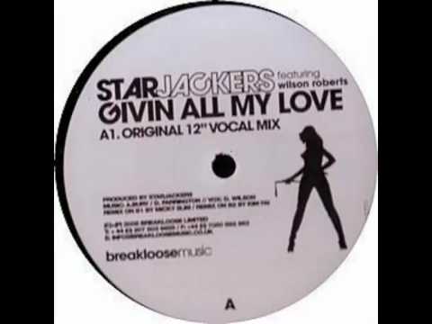 Starjackers - Givin All My Love (feat. Wilson Roberts) (2008)