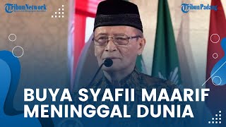 BREAKING NEWS: Buya Syafii Maarif Wafat, Pernah Jabat Ketua PP Muhammadiyah 1998-2005