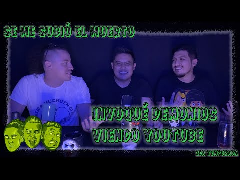 Se me subió el muerto T2. EP33 - Invoqué demonios viendo YouTube