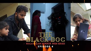 The Black Dog | Episode 04 | ദി ബ്ലാക്ക് ഡോഗ് | Malayalam Horror Thriller Web Series