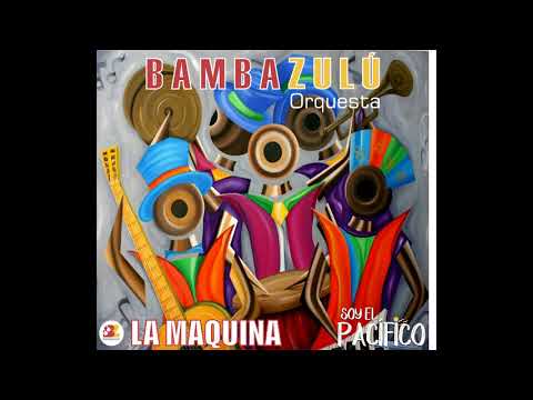 LA MAQUINA DE MI ABUELA - BAMBAZULÚ ORQUESTA