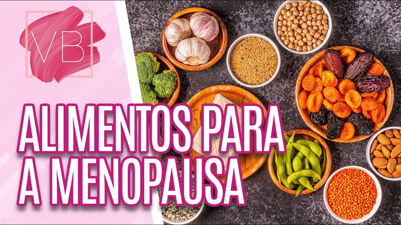 Saiba quais são os alimentos indipensáveis na menopausa - Você Bonita (03/08/2023)