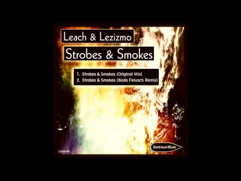 Leach & Lezizmo - Strobes & Smokes (Bodo Felusch Remix)