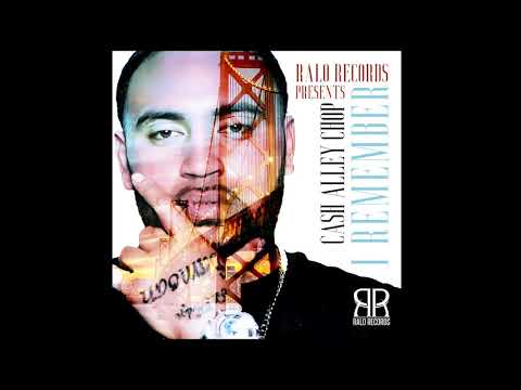 I Remember Ft. Cash Alley Chop