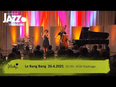 27.04.2021 - Le Bang Bang