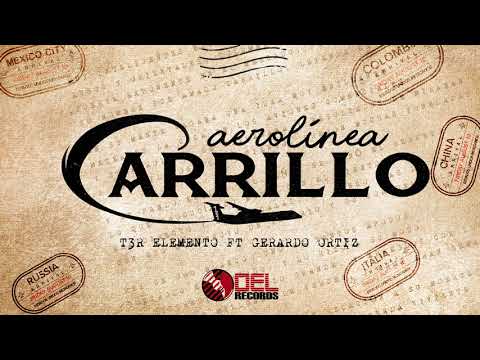 Aerolinea Carrillo - (Audio Oficial) - T3R Elemento Ft. Gerardo Ortiz - ESTUDIO - DEL Records 2018