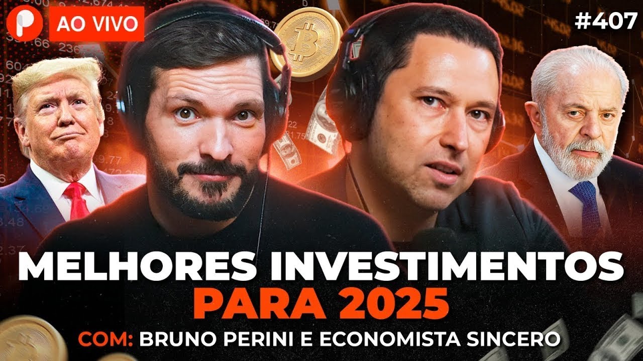 MELHORES INVESTIMENTOS PARA 2025 (Com Bruno Perini e Economista Sincero) | PrimoCast 407
