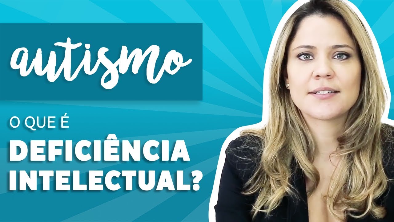 Autismo - Deficiência Intelectual, o que é?