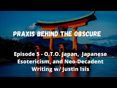 Praxis Behind the Obscure: O.T.O. Japan, Japanese Esotericism, and Neo-Decadent Writing