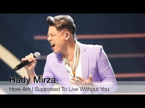 Hady Mirza - How Am I Supposed To Live Without You (Michael Bolton)
