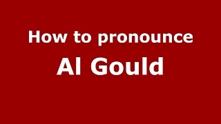 How to pronounce Al Gould