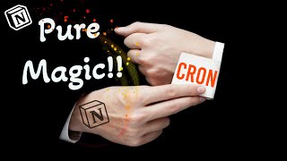 Notion x Cron - The Magic Trick you simply can't ignore !!!
