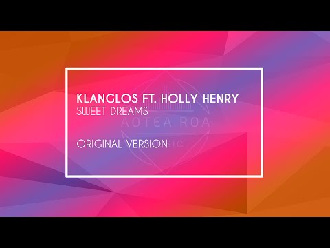 Klanglos ft.  Holly Henry - Sweet Dreams - Original Version