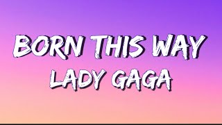 Lady Gaga - Born This Way // Lyrics