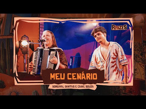 MEU CENÁRIO  - Dorgival Dantas e Caike Souza (DVD Raízes)